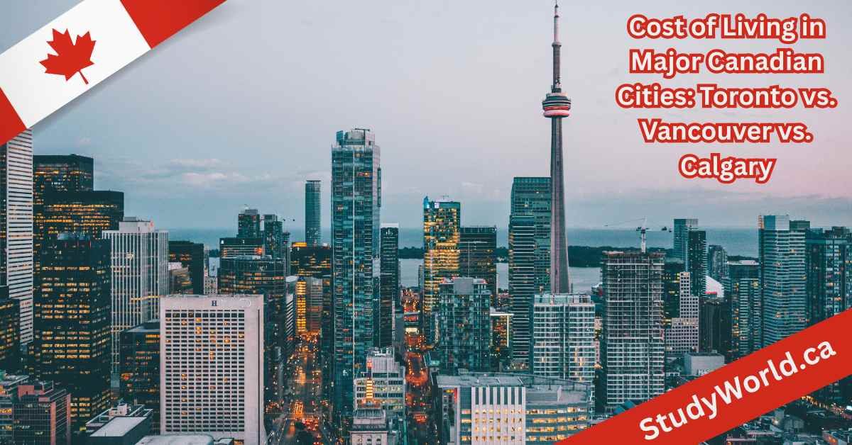 Cost of Living in Major Canadian Cities Toronto vs. Vancouver vs. Calgary