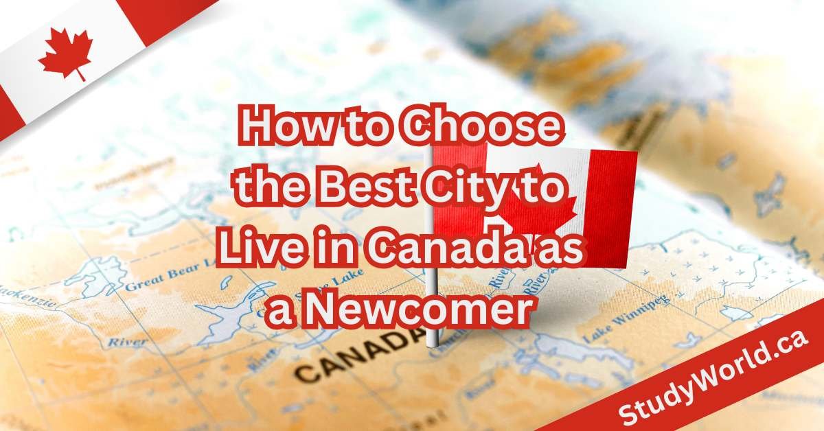 How to Choose the Best City to Live in Canada as a Newcomer