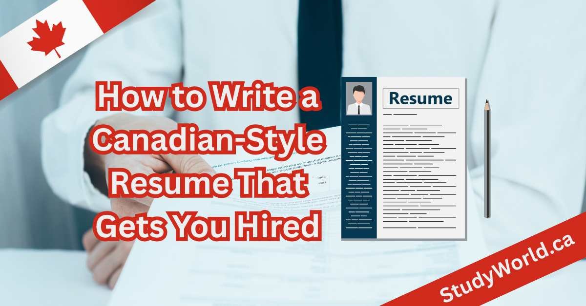 How to Write a Canadian-Style Resume That Gets You Hired