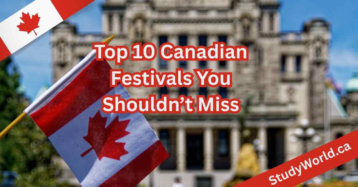 Top 10 Canadian Festivals You Shouldn’t Miss