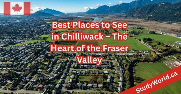 Best Places to See in Chilliwack – The Heart of the Fraser Valley