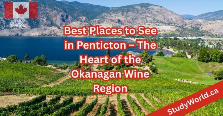 Best Places to See in Penticton – The Heart of the Okanagan Wine Region