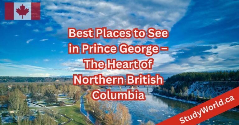 Best Places to See in Prince George – The Heart of Northern British Columbia