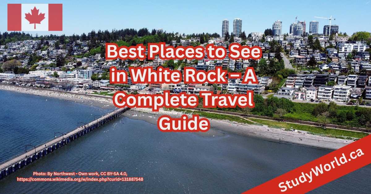 Best Places to See in White Rock – A Complete Travel Guide