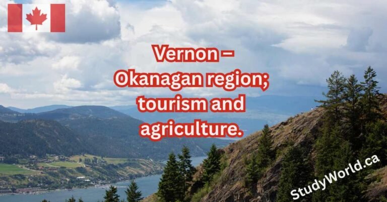 _Vernon – Okanagan region; tourism and agriculture.