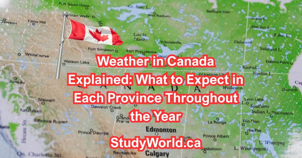 Weather in Canada Explained What to Expect in Each Province Throughout the Year