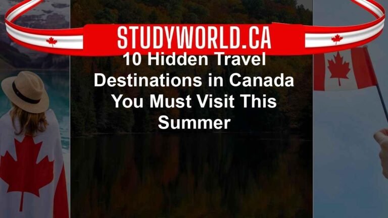 10 Hidden Travel Destinations in Canada You Must Visit This Summer