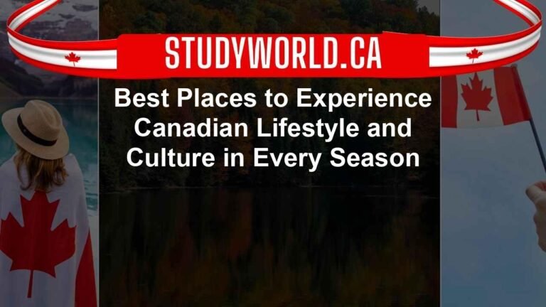 Best Places to Experience Canadian Lifestyle and Culture in Every Season