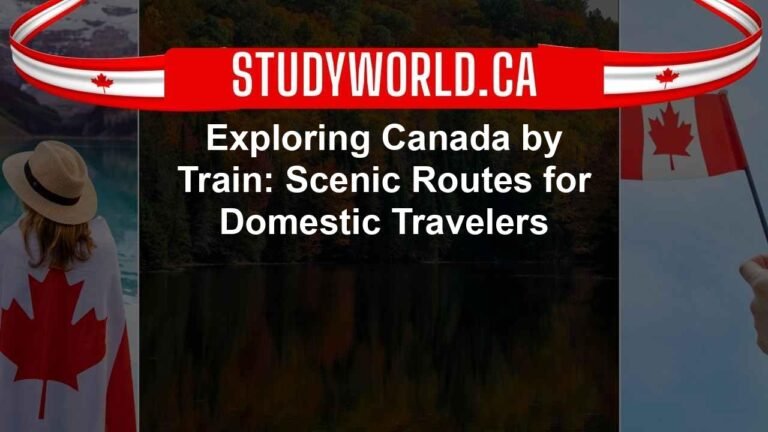 Exploring Canada by Train: Scenic Routes for Domestic Travelers