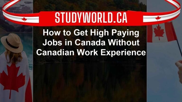 How to Get High Paying Jobs in Canada Without Canadian Work Experience