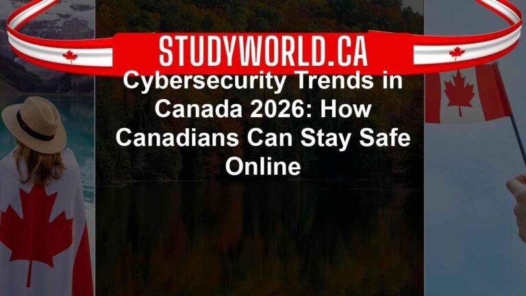 Cybersecurity Trends in Canada 2026: How Canadians Can Stay Safe Online