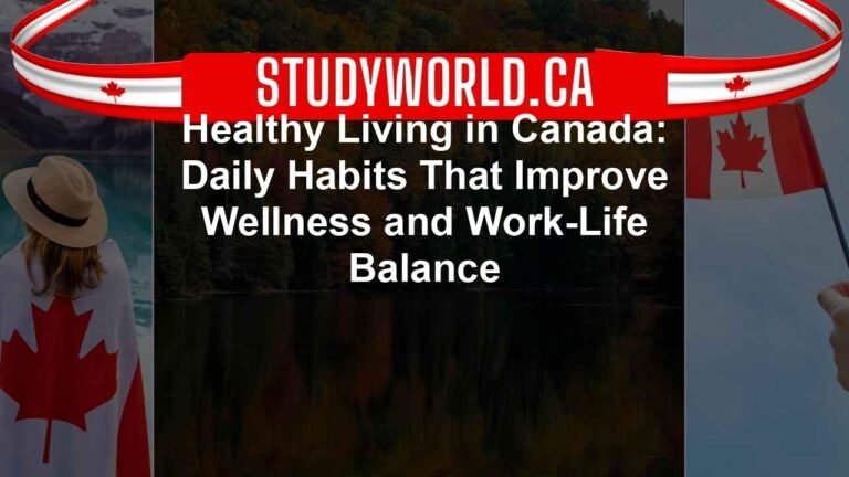 Healthy Living in Canada: Daily Habits That Improve Wellness and Work-Life Balance