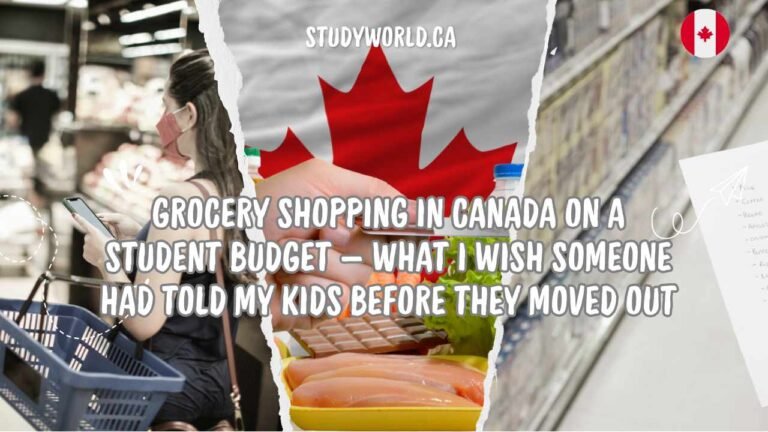 Grocery Shopping in Canada on a Student Budget — What I Wish Someone Had Told My Kids Before They Moved Out