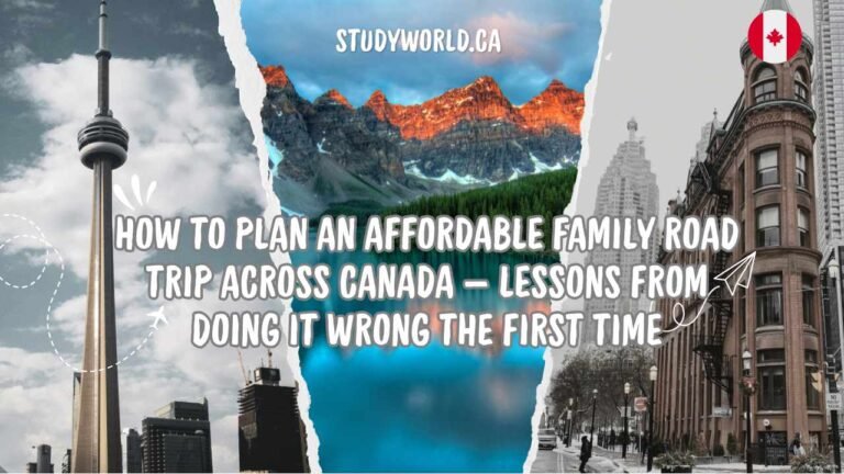 How to Plan an Affordable Family Road Trip Across Canada — Lessons From Doing It Wrong the First Time