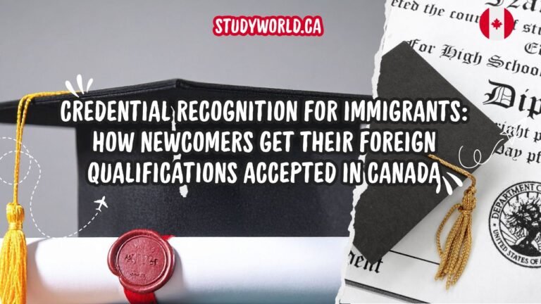 Credential Recognition for Immigrants How Newcomers Get Their Foreign Qualifications Accepted in Canada