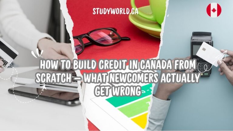 How to Build Credit in Canada From Scratch — What Newcomers Actually Get Wrong